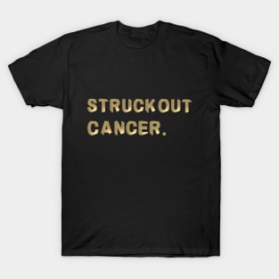 Struck Out Cancer Awareness Survivor Fighting T-Shirt